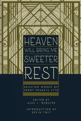 Heaven Will Bring Me Sweeter Rest: Selected Wor... 0996988041 Book Cover