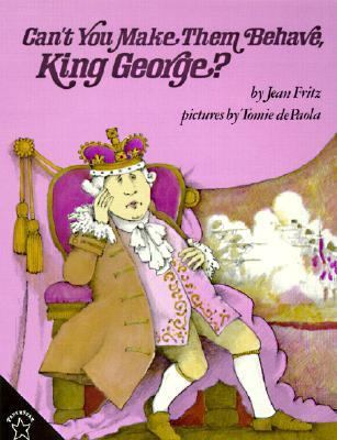 Can't You Make Them Behave, King George? 0881035521 Book Cover