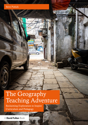 The Geography Teaching Adventure: Reclaiming Ex... 1032343575 Book Cover