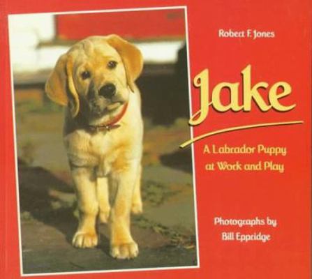 Jake: A Labrador Puppy at Work and Play 0374437130 Book Cover