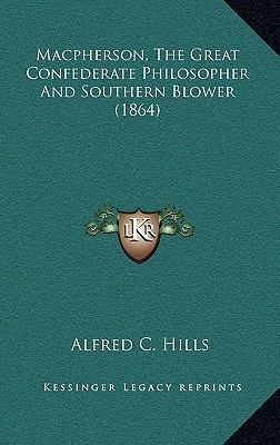 MacPherson, the Great Confederate Philosopher a... 1164268902 Book Cover