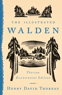 The Illustrated Walden: Thoreau Bicentennial Ed... 0143129260 Book Cover