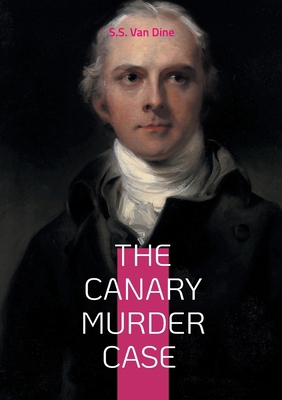 The Canary Murder Case: Locked-room mystery 2322597007 Book Cover