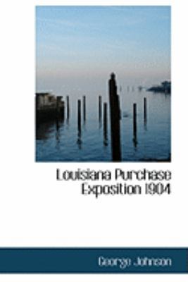 Louisiana Purchase Exposition 1904 0554772981 Book Cover