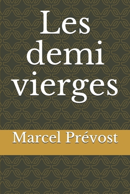 Les demi vierges [French] 1654552569 Book Cover