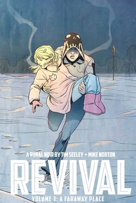 Revival Volume 3: A Faraway Place 1607068605 Book Cover