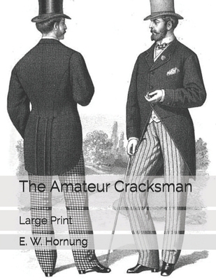 The Amateur Cracksman: Large Print 1689970898 Book Cover