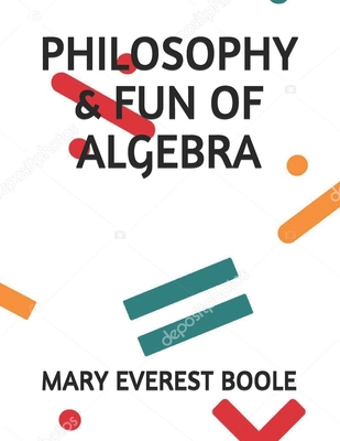 Philosophy & Fun of Algebra 1693169622 Book Cover