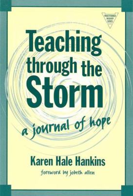 Teaching Through the Storm: A Journal of Hope 0807743283 Book Cover