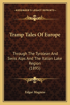 Tramp Tales Of Europe: Through The Tyrolean And... 1165757761 Book Cover