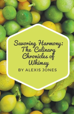 Savoring Harmony: The Culinary Chronicles of Wh... B0CV3FR6YN Book Cover