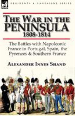 The War in the Peninsula, 1808-1814: the Battle... 0857066064 Book Cover