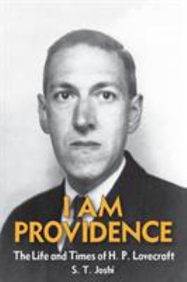 I Am Providence: The Life and Times of H. P. Lo... 1614980527 Book Cover