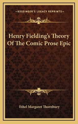 Henry Fielding's Theory of the Comic Prose Epic 1163453293 Book Cover