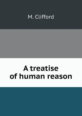 A treatise of human reason 5518882246 Book Cover