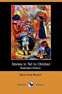 Stories to Tell to Children (Illustrated Editio... 1409917282 Book Cover