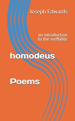 homodeus: an introduction to the ineffable 0983653038 Book Cover