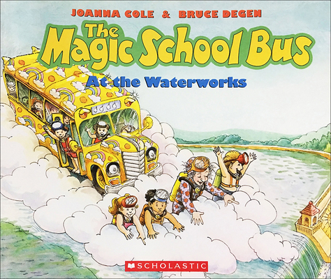The Magic School Bus at the Waterworks B0073WVAIY Book Cover