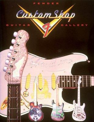 Fender Custom Shop Guitar Gallery 0793550653 Book Cover