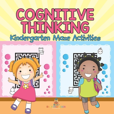 Cognitive Thinking - Kindergarten Maze Activities B0DZCK5WWT Book Cover