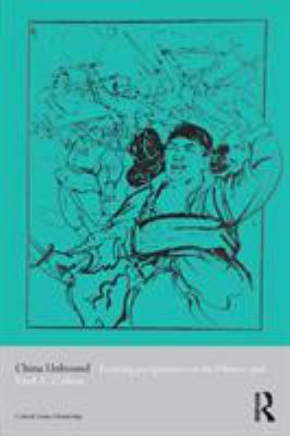 China Unbound: Evolving Perspectives on the Chi... 0415298237 Book Cover