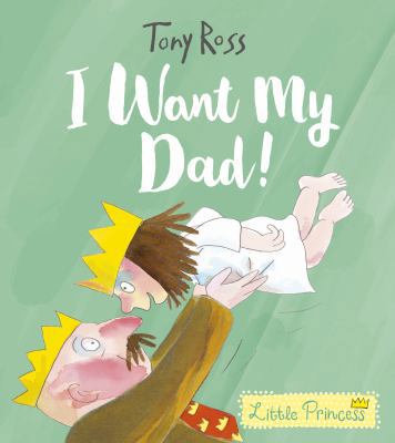 I Want My Dad! 154151453X Book Cover