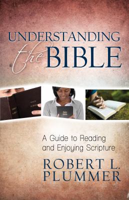 Understanding the Bible: A Guide to Reading and... 0825443164 Book Cover