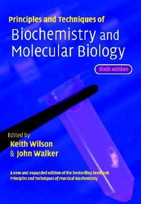 Principles and Techniques of Biochemistry and M... 0521535816 Book Cover