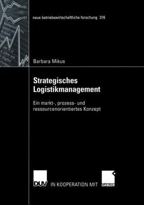 Strategisches Logistikmanagement: Ein Markt-, P... [German] 3824491281 Book Cover