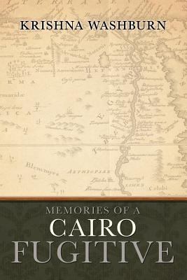 Memories of a Cairo Fugitive 1466914068 Book Cover