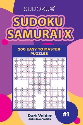 Sudoku Samurai X - 200 Easy to Master Puzzles (... 1985899264 Book Cover