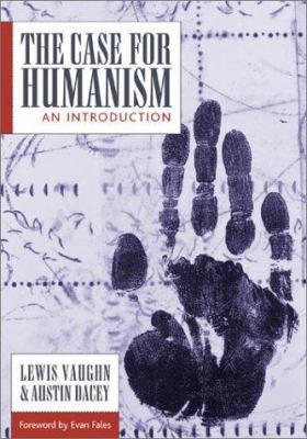 The Case for Humanism: An Introduction 0742513939 Book Cover