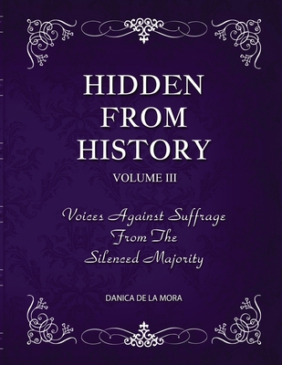Hidden From History, Volume 3: Voices Against S... 1953940501 Book Cover