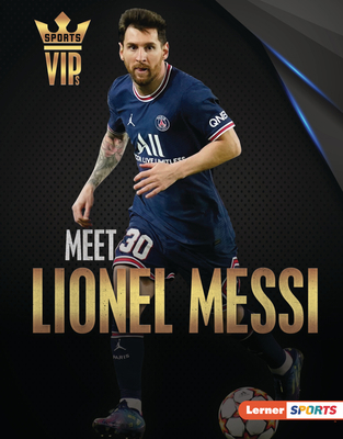 Meet Lionel Messi: World Cup Soccer Superstar 1728458188 Book Cover