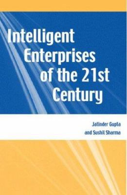 Intelligent Enterprises of the 21st Century 1591402697 Book Cover