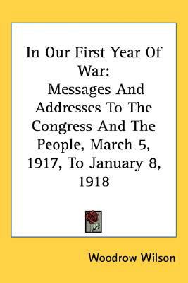 In Our First Year Of War: Messages And Addresse... 0548525919 Book Cover