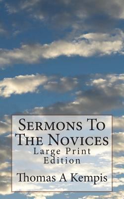 Sermons To The Novices: Large Print Edition 1723461016 Book Cover