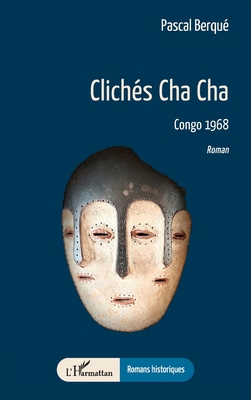 Clichés Cha Cha: Congo 1968 [French] 2336414090 Book Cover