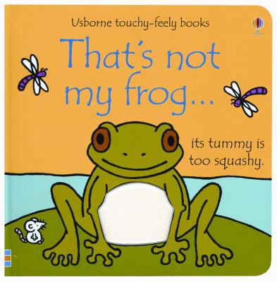 That's Not My Frog...: Its Tummy Is Too Squishy 0794525059 Book Cover