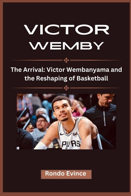 Victor Wemby: The Arrival: Victor Wembanyama an...            Book Cover