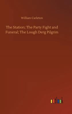 The Station; The Party Fight and Funeral; The L... 3734023459 Book Cover