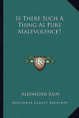 Is There Such A Thing As Pure Malevolence? 1162863382 Book Cover