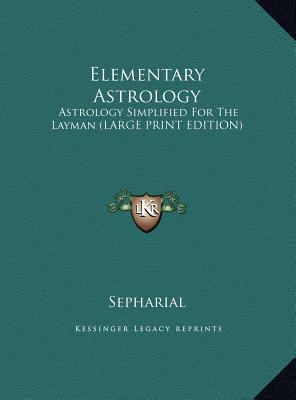 Elementary Astrology: Astrology Simplified for ... [Large Print] 1169886515 Book Cover