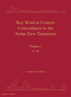 Key Word in Context Concordance to the Syriac N... 1463245912 Book Cover