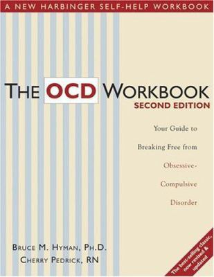 The OCD Workbook: Your Guide to Breaking Free f... 1572244224 Book Cover