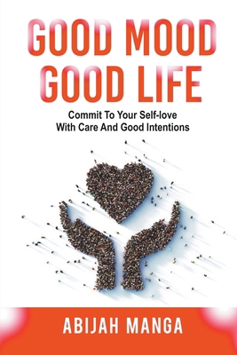 Good Mood, Good Life B0BQ3X1G73 Book Cover