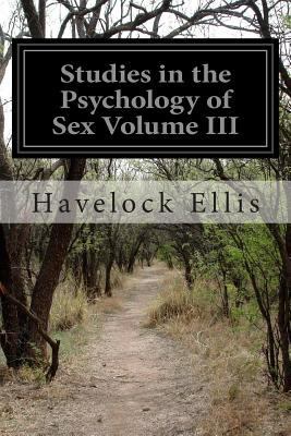 Studies in the Psychology of Sex Volume III 1500895830 Book Cover