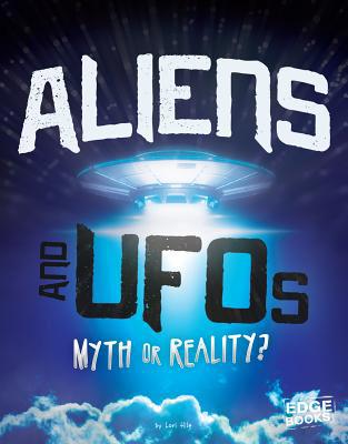 Aliens and UFOs: Myth or Reality? 1543535704 Book Cover