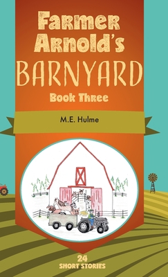 Farmer Arnold's Barnyard, Book 3: Book Three 1525595695 Book Cover