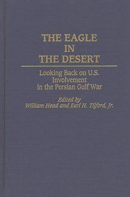 The Eagle in the Desert: Looking Back on U. S. ... 0275950255 Book Cover